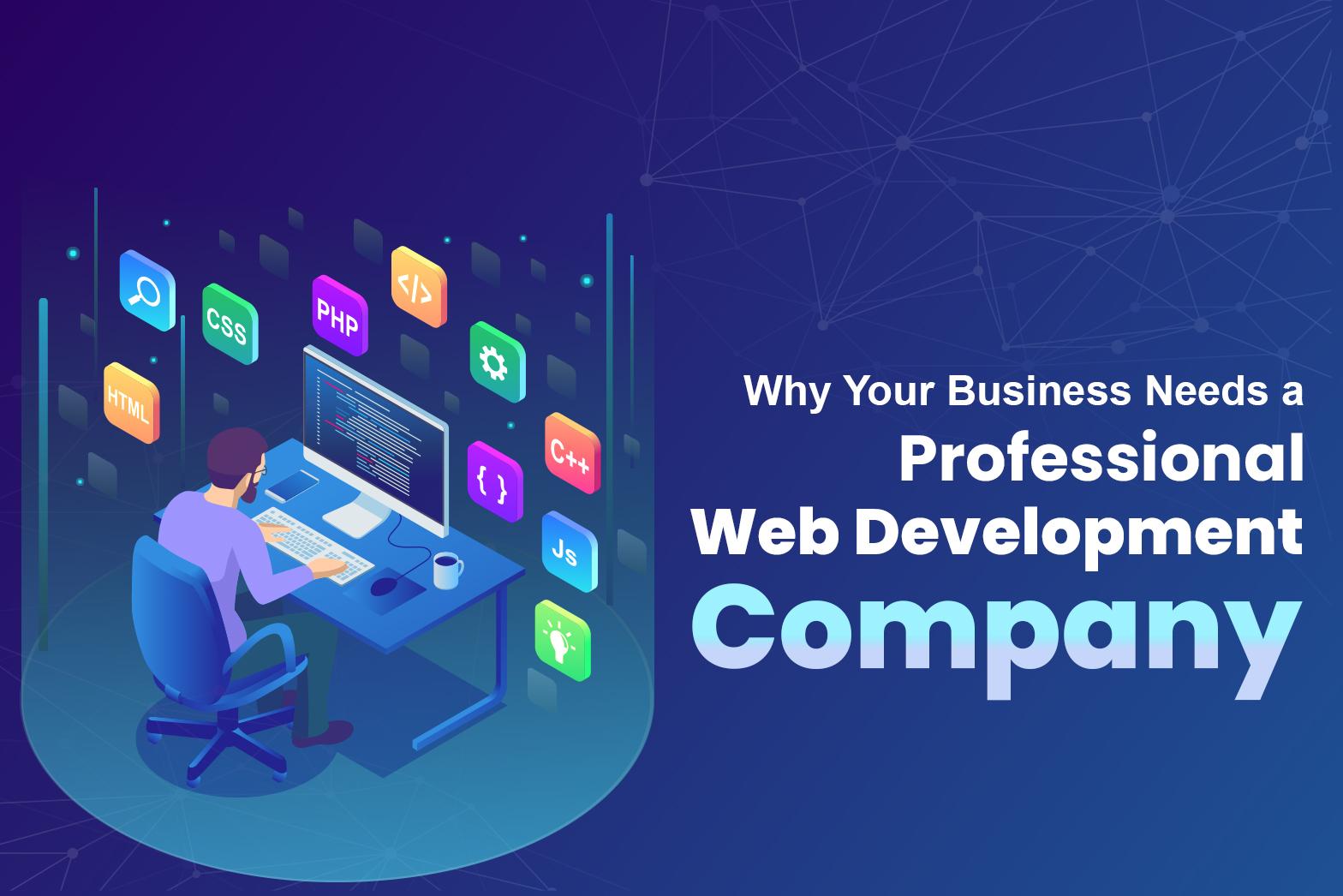 Why Your Business Needs a Professional Web Development Company