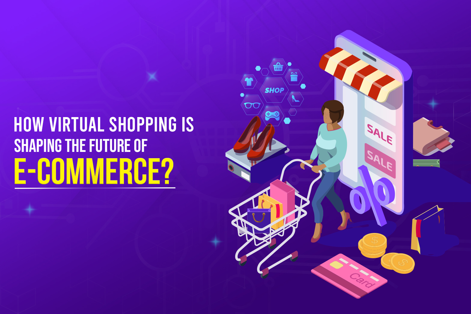 How Virtual Shopping is Shaping the Future of E-commerce?