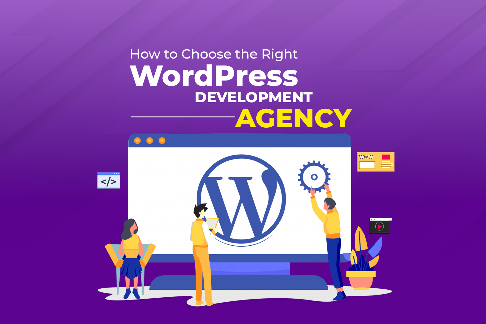 How to Choose the Right WordPress Development Agency